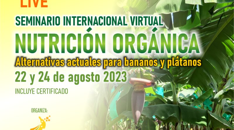 Seminario Internacional Virtual Nutrición orgánica para bananos y plátanos