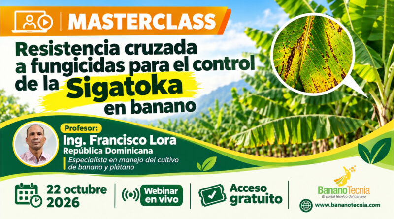 Webinar en vivo: “Resistencia cruzada a fungicidas para el control de la Sigatoka en banano”